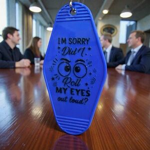 Handmade “I’m Sorry Did I Roll My Eyes Out Loud?” Keychain – Funny Quote Charm